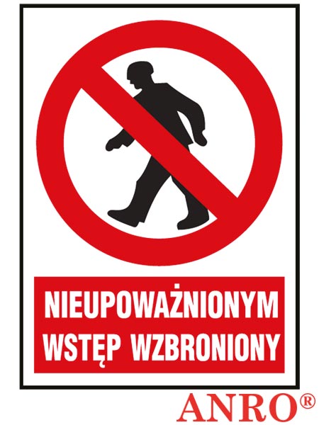 Znak BHP „Nieupoważnionym wstęp wzbroniony” Z-2Z1
