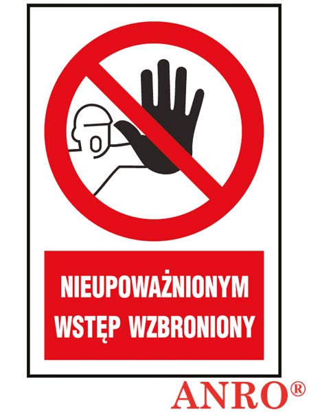 Znak BHP „Nieupoważnionym wstęp wzbroniony” Z-7Z1