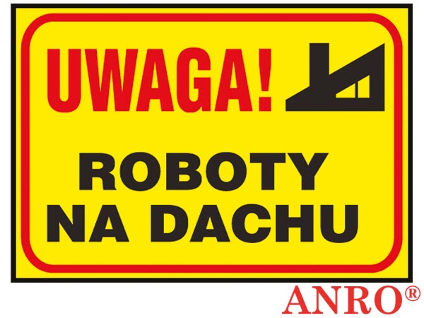Tablice budowlane „Uwaga! Roboty na dachu ” Z-TB3