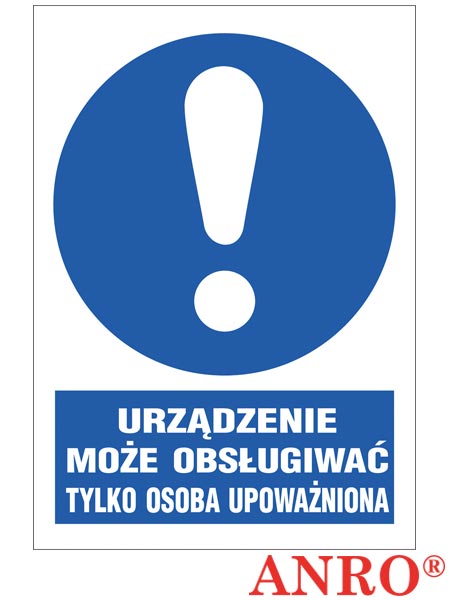 Znak BHP "Urządzenia może obsługiwać tylko osoba upoważniona" ZZ-1N-1
