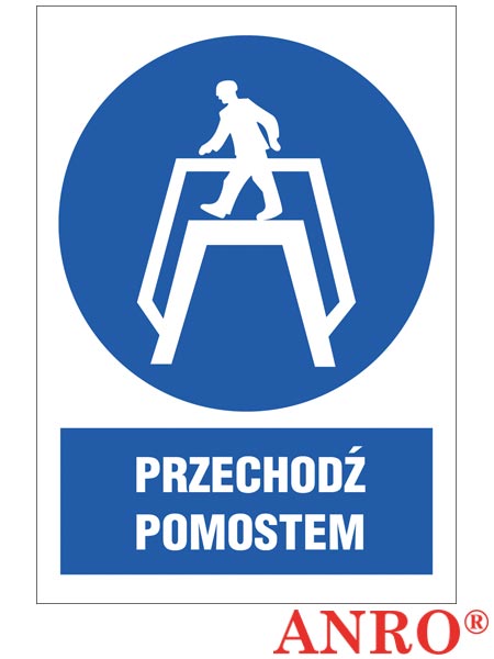 Znak BHP "Przechodź pomostem" ZZ-20N-1