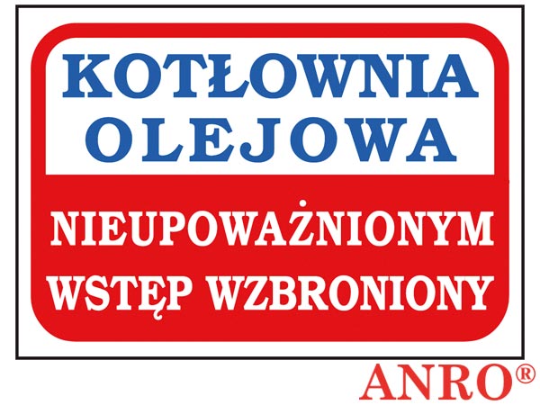 Znak "Kotłownia olejowa nieupoważnionym wstęp wzbroniony" ZZ-91
